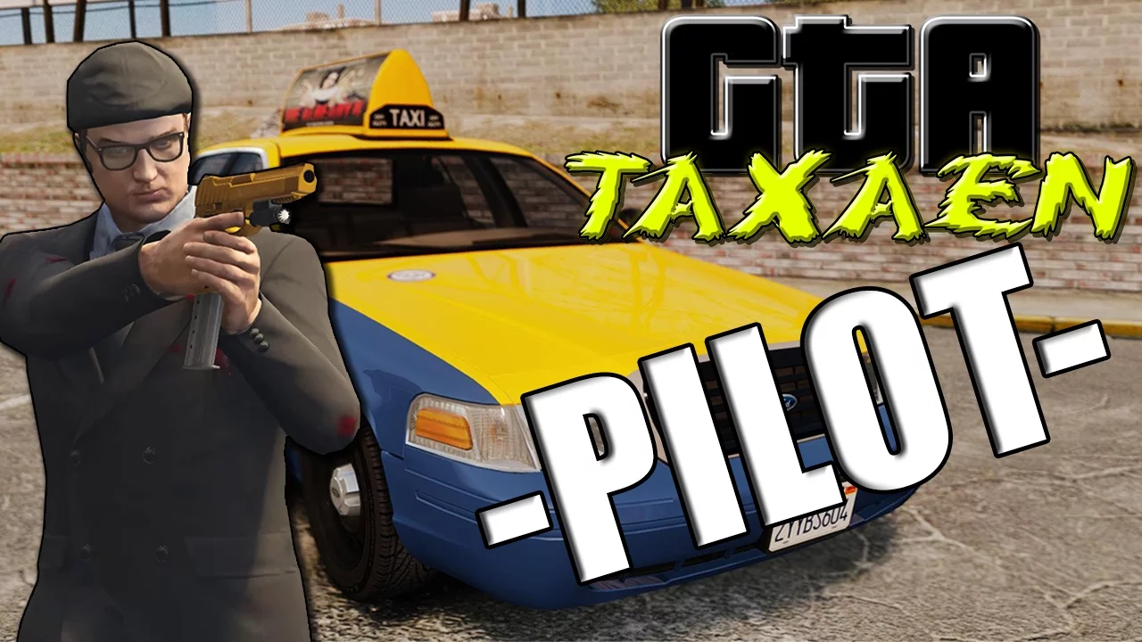 GTA TAXAEN - PILOT [GTA V/5 Sketch]
