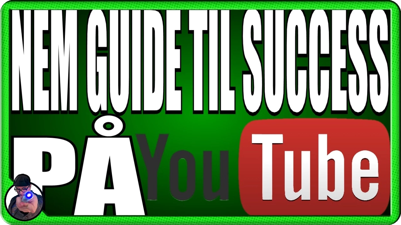 KORT GUIDE TIL YOUTUBE SUCCESS (FOR REALZ)