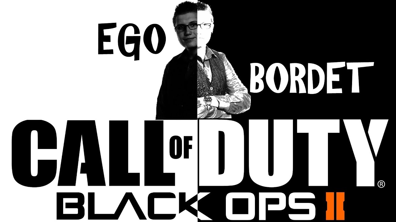 EGO Bordet: Black Ops 2