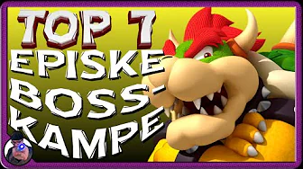 Top 7: Episke Bosskampe