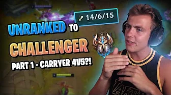 UNRANKED TO CHALLENGER EP. 1 - CARRYER 4V5!