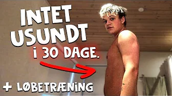 JEG ÆNDREDE MIT LIV PÅ 30 DAGE