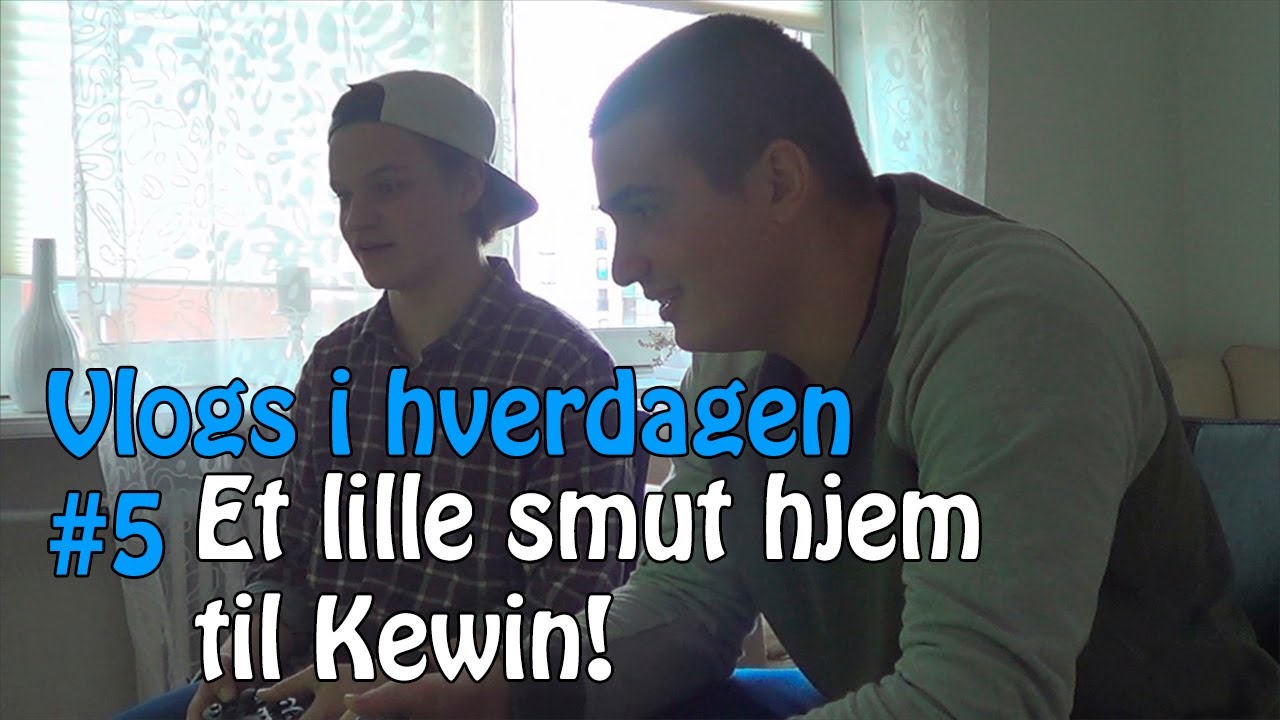Vlogs i hverdagen #5 - Et lille smut hjem til Kewin