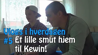 Vlogs i hverdagen #5 - Et lille smut hjem til Kewin