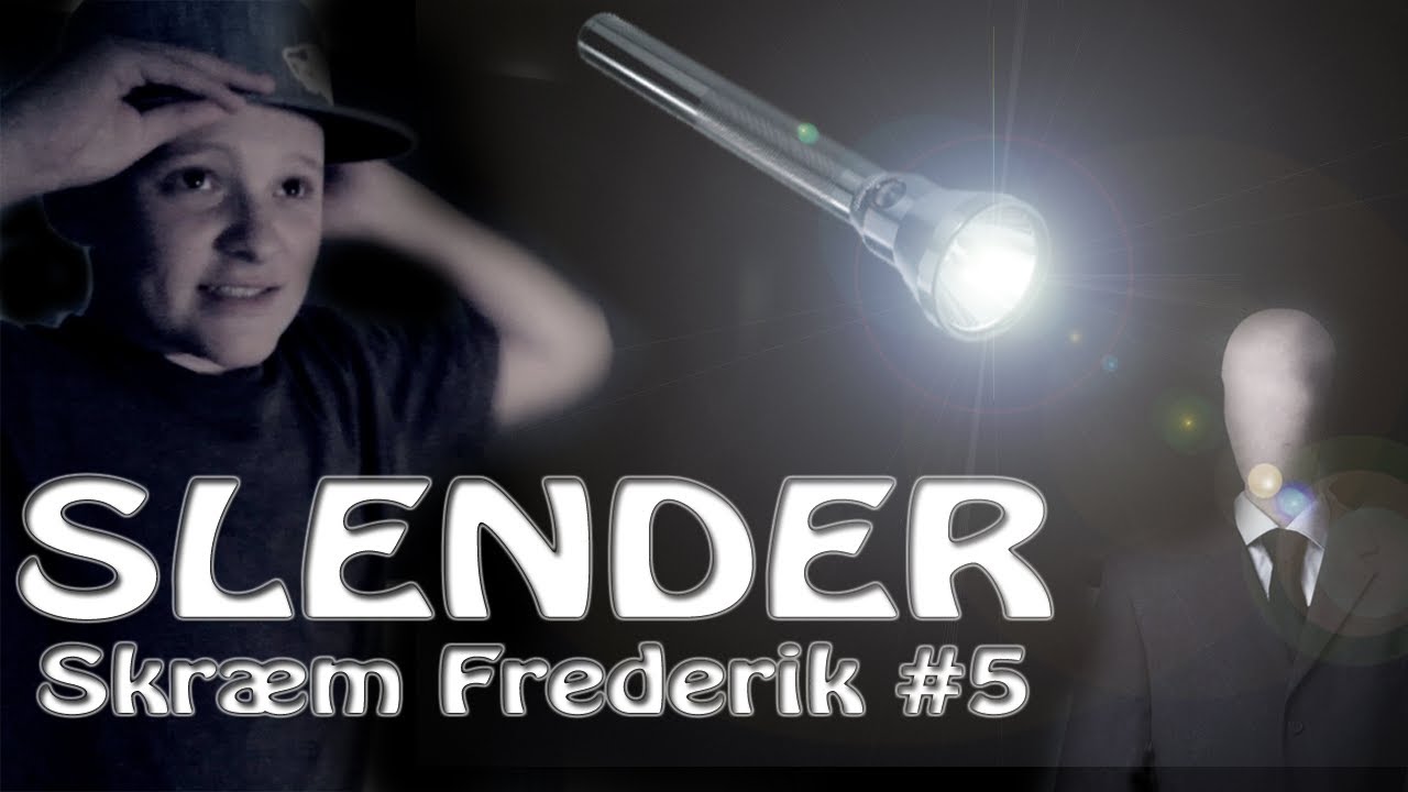 skræmt #5 - Frederik (Slender)
