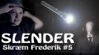 skræmt #5 - Frederik (Slender)