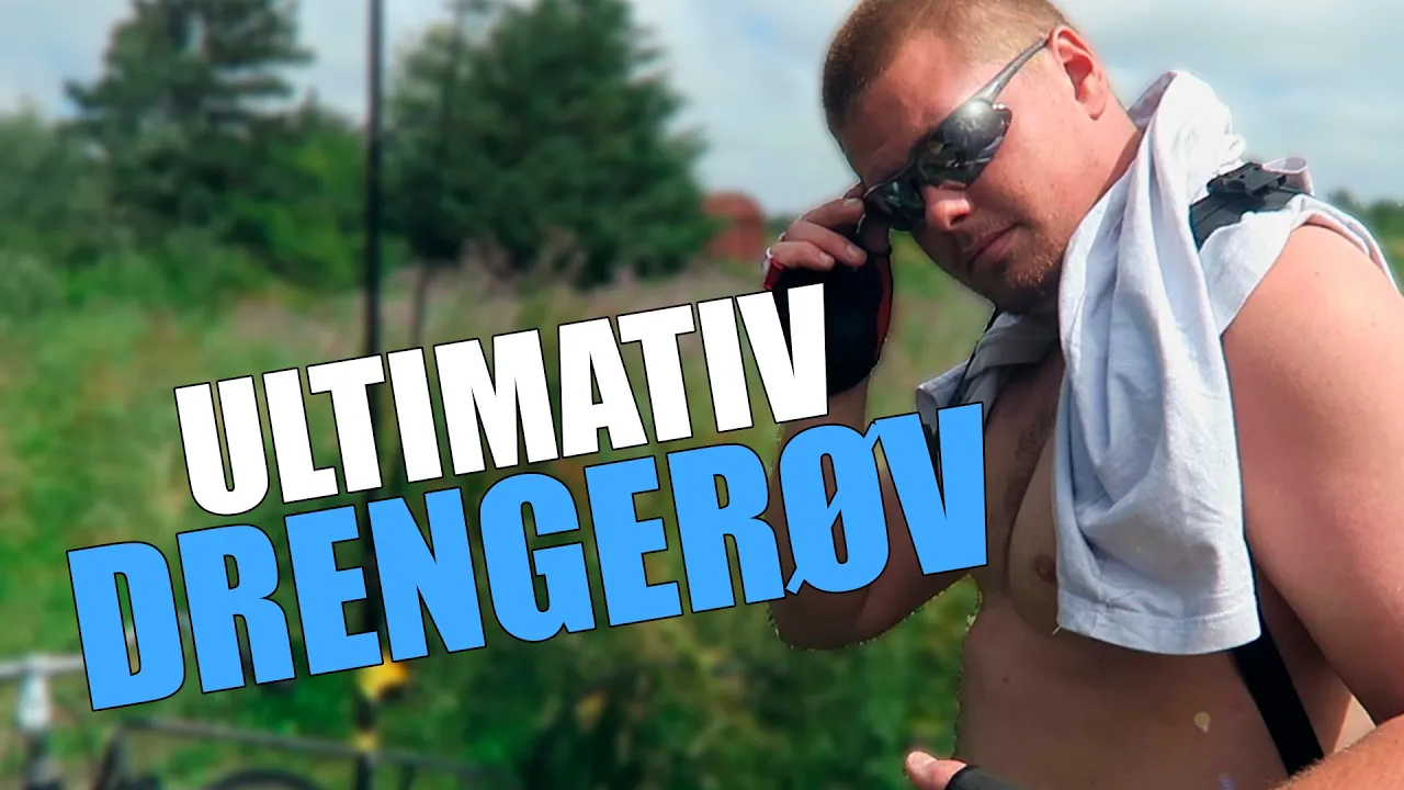 ULTIMATIV DRENGERØVSFERIE!