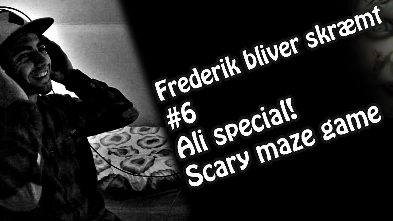 skræmt #6 - Ali (Scary maze game)