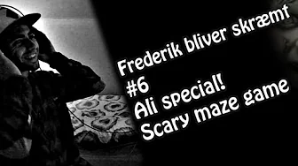 skræmt #6 - Ali (Scary maze game)