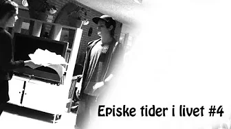 Episke tider i livet #4 - En normal dag