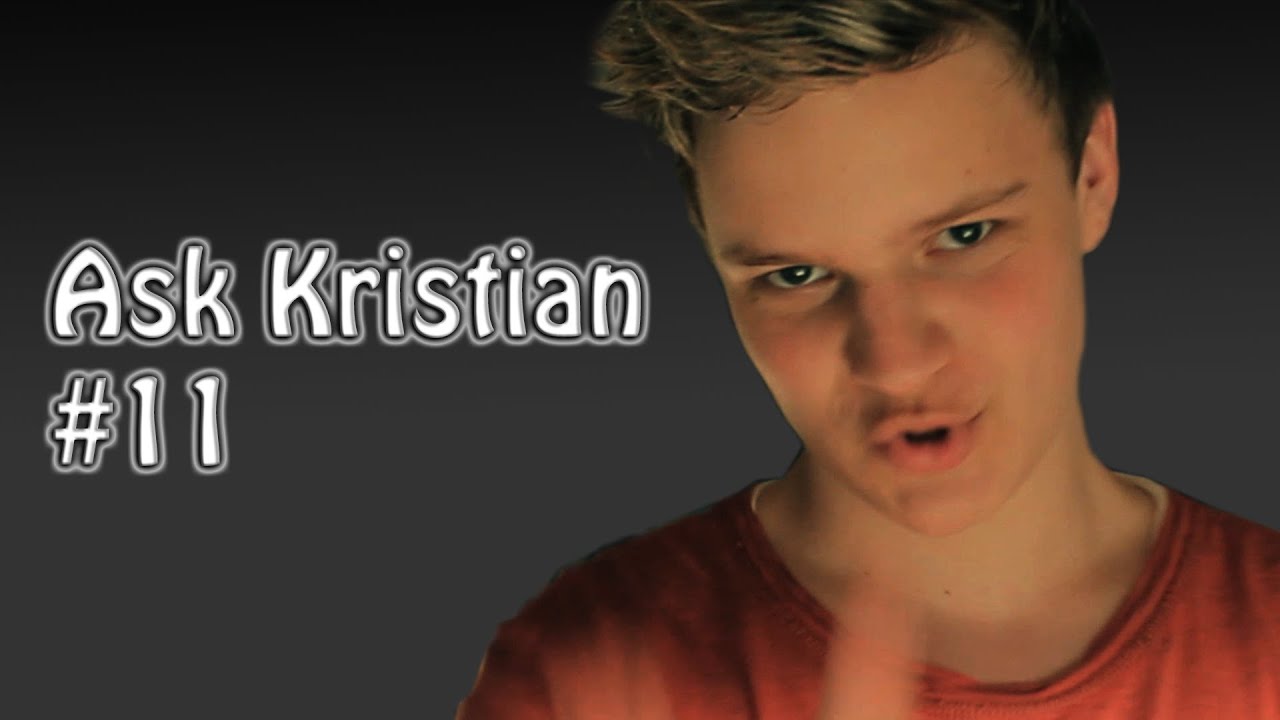 Ask Kristian #11