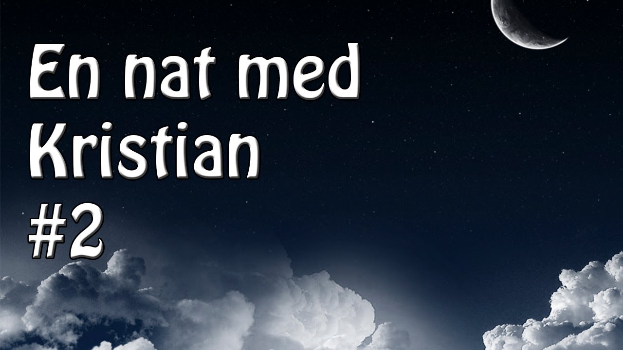 En nat med Kristian #2