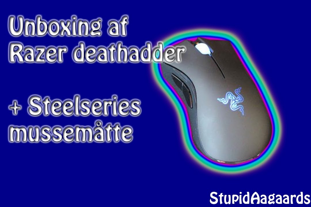 Unboxing 1# - Razer Deathadder og Steelseries musemåtte