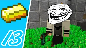 Dansk Minecraft - Pengebyen #13: HAN ER HER!!