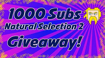 1000 Subscribers + *LUKKET* Natural Selection 2 Giveaway! Woohoo!