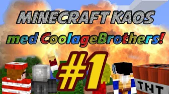 MINECRAFT KAOS m. CoolageBrothers - Ep. 1 - "Vi skal da bygge et hus til Vercinger"