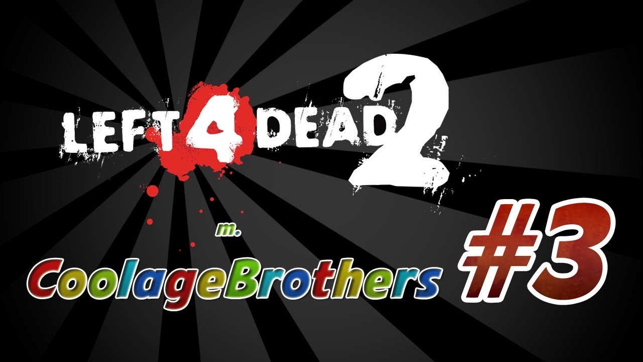LEFT 4 DEAD 2 m. CoolageBrothers - Ep. 3 - "Jeg dør!.. :'( "