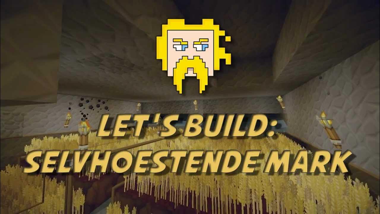 Let's Build: Selvhøstende Mark