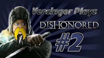 Vercinger Plays: Dishonored - Ep. 2 - "Du faktisk ret grim, er du klar over det?"