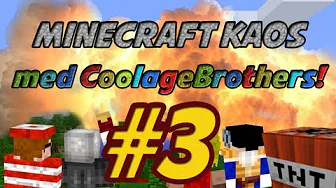 MINECRAFT KAOS m. CoolageBrothers - Ep. 3 - "Han er faktisk værre end Niko!"